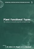 Plant Functional Types: Their Relevance to Ecosystem Properties and Global Change (International Geosphere-Biosphere Programme Book Series)