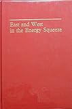 East and West in the energy squeeze : prospects for cooperation