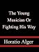 The Young Musician ; Or, Fighting His Way