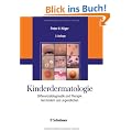 Kinderdermatologie: Differenzialdiagnostik und Therapie bei Kindern und Jugendlichen