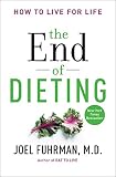The End of Dieting: How to Live for Life