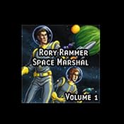 Rory Rammer, Space Marshal: Volume 1 (Dramatized) | [Ron N. Butler]