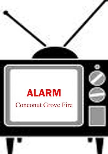 Coconut Grove Fire - Alarm