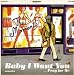 Baby I Want You/Pray F Baby I Want You/Pray F