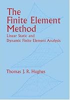 The Finite Element Method: Linear Static and Dynamic Finite Element Analysis