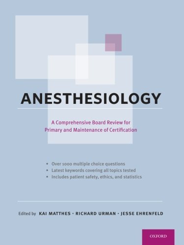 Anesthesiology: A Comprehensive Board Review for Primary and Maintenance of Certification by (2013-05-07)