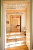 Produkt-Bild: Von Kant bis Nietzsche: Schl&uuml;sseltexte der klassischen deutschen Philosophie