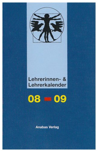 Lehrerinnen- & Lehrerkalender 2008-2009: 32. Jahrgang. Schuljahresbezogenes Kalendarium von August 2008 bis Juli 2009