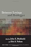 Between Levinas and Heidegger
