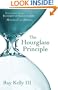 The Hourglass Principle: Maintaining Your Integrity in Life by Managing the Middle