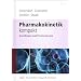 Pharmakokinetik kompakt: Grundlagen und Praxisrelevanz