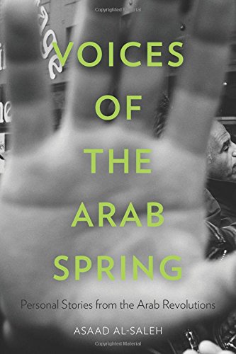 Voices of the Arab Spring: Personal Stories from the Arab Revolutions