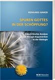 Spuren Gottes in der Sch�pfung: Eine kritische Analyse von Design-Argumenten in der Biologie