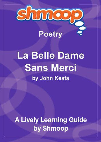 La Belle Dame Sans Merci :Shmoop Poetry Guide