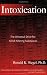 Books : Intoxication: The Universal Drive for Mind-Altering Substances