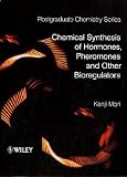Chemical Synthesis of Hormones, Pheromones and Other Bioregulators (Postgraduate Chemistry Series)