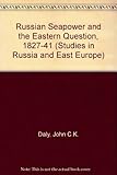 Russian seapower and 'The Eastern Question', 1827-41
