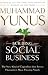 Building Social Business: The New Kind of Capitalism That Serves Humanity's Most Pressing Needs