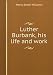 Luther Burbank, his life and w