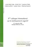 Xe colloque international sur le vieillissement cognitif : 4-5 septembre 2008, Boulogne-Billancourt, France
