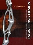 Visualization, Modeling, And Graphics For Engineering Design