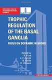 Tropic regulation of the basal ganglia : focus on dopamine neurons