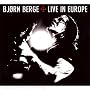 Live In Europe ~ Bjorn Berge
