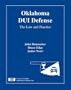 Oklahoma DUI Defense: The Law & Practice