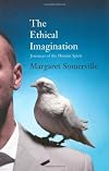 The Ethical Imagination: Journeys of the Human Spirit