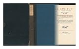 A Project of Universal and Perpetual Peace / Written by Pierre-André Gargaz, a Former Galley-Slave, and Printed by Benjamin Franklin At Passy in the Year 1782 ; Here Reprinted, Together with an English Version & Typographical Note by George Eddy