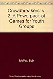 Crowdbreakers : Powerpack of Games for Youth Groups