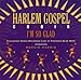 Harlem Gospel Choir, I'm So Glad by Harlem Gospel Choir, 発売中