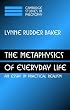 The Metaphysics of Everyday Life: An Essay in Practical Realism (Cambridge Studies in Philosophy)
