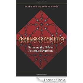 Fearless Symmetry: Exposing the Hidden Patterns of Numbers (New Edition)