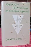 Soil-plant relationships : an ecological approach