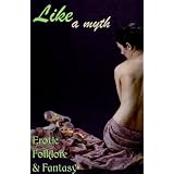 LikeaMyth:EroticFolklore&Fantasy
