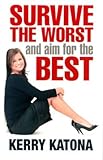 Survive the worst and aim for the best