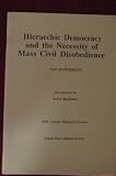 Hierarchic democracy and the necessity of mass civil disobedience