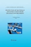 Protection of materials and structures from the space environment : ICPMSE-7