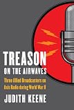 Treason on the Airwaves: Three Allied Broadcasters on Axis Radio during World War II