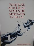 Political and legal status of apostates in Islam : a publication of the Council of Ex-Muslims of Britain