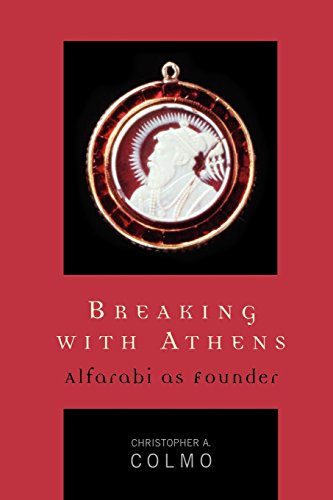 breaking with athens alfarabi as founder applications of political theory