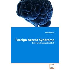 Foreign Accent Syndrome: Ein Forschungs�berblick