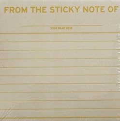 "From the Sticky Note Of" Sticky Note Pad