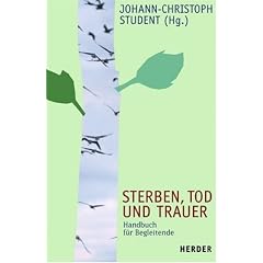 Sterben, Tod und Trauer: Handbuch f�r Begleitende