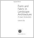 Form & Fabric in Landscape Architecture: A Visual Introduction