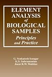 Element Analysis of Biological Samples: Principles and Practice (Elemental Analysis of Biological Systems)
