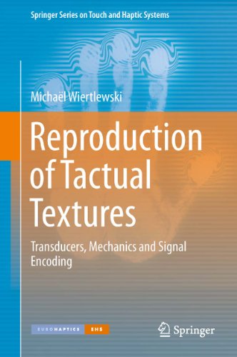 Reproduction of Tactual Textures: Transducers, Mechanics and Signal Encoding (Springer Series on Touch and Haptic Systems)
