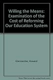 Willing the means : an examination into the cost of reforming our education system
