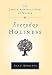 Everyday Holiness: The Jewish Spiritual Path of Mussar